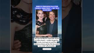 He’s a Man-Child… But in the Best Way — Rebecca Ferguson on Tom Cruise 😄 #tomcruise  #rebecca