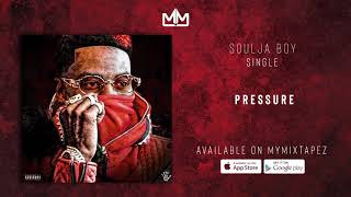 Soulja Boy - Pressure  (Official Audio)