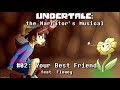 Undertale the Narrator's Musical - Your Best Friend