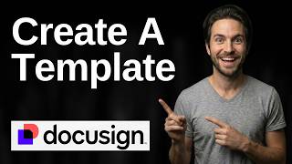 How To Create A Template In DocuSign (2026 Easy Guide)