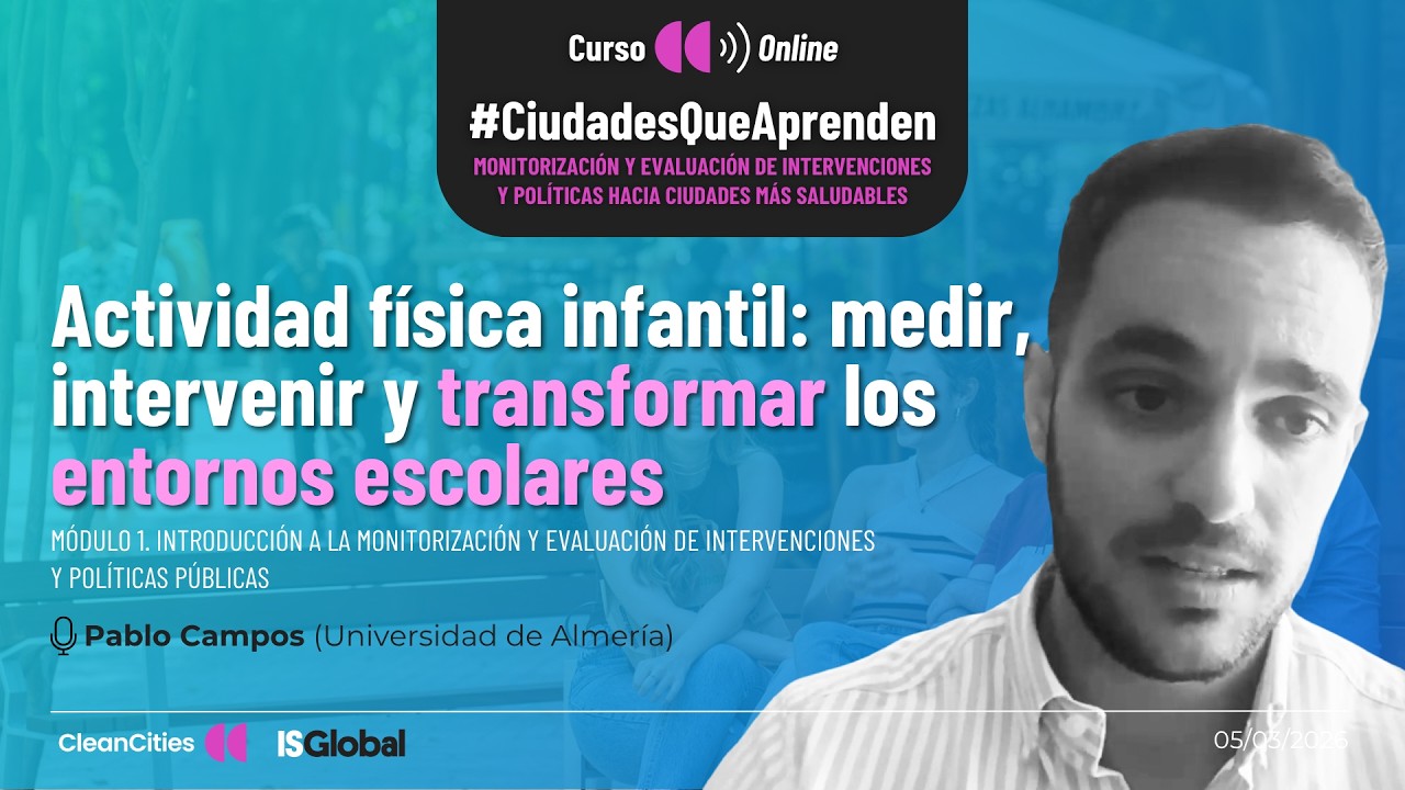 Medir, intervenir y transformar los entornos escolares | #CiudadesQueAprenden 06