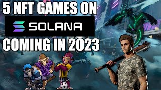 5 Solana NFT Games Coming In 2023