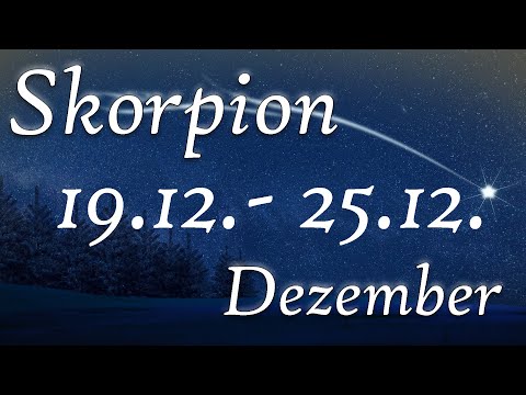 Scorpio/Skorpion 19.12. - 25.12. Dezember 2022