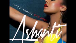 Ashanti - I Got It (Featuring Rick Ross)