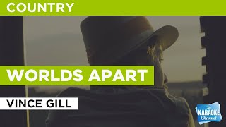 Worlds Apart : Vince Gill | Karaoke with Lyrics