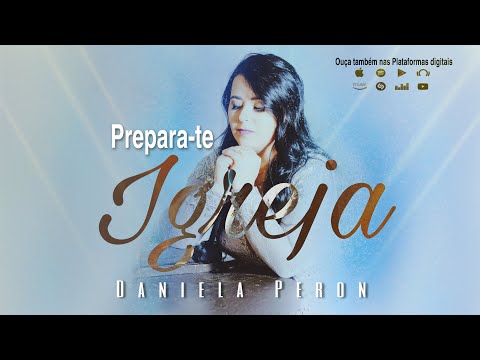 Prepara - te, Igreja - Daniela Peron