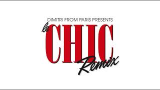 CHIC ‘Le Freak’ (Dimitri From Paris Remix) (2018 Remaster)
