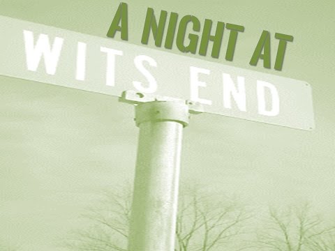 A Night at Wits End- Pastor Tim Milligan