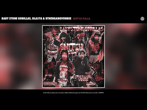Baby Stone Gorillas, Bla$ta & BtherGangVonnie - Snitch Killa (Official Audio)