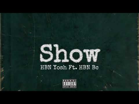 HBN Yosh - Show Ft. HBN Bc
