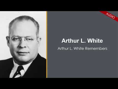 Arthur L. White Remembers