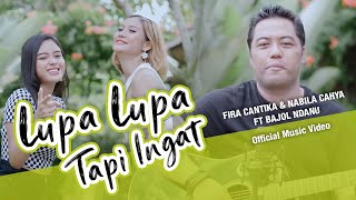 Download lagu Fira Cantika , Nabila Ft. Bajol Ndanu - Lupa Lupa Tapi Ingat mp3 Download lagu Fira Cantika , Nabila Ft. Bajol Ndanu - Lupa Lupa Tapi Ingat mp3