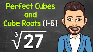 Perfect Cubes and Cube Roots (1-5) | Math with Mr. J