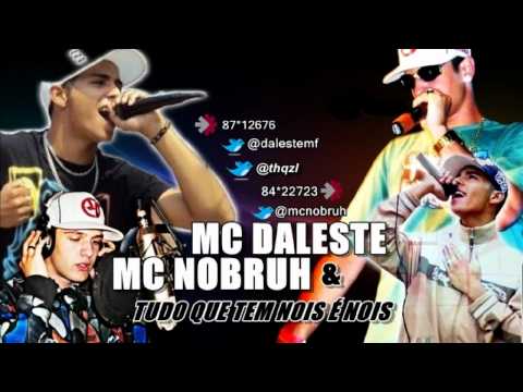 MC DALESTE E MC NOBRUH - TUDO QUE TEM NÓIS É NÓIS ♫♪ ' DJ GÁ BHG PRODUÇÕES '