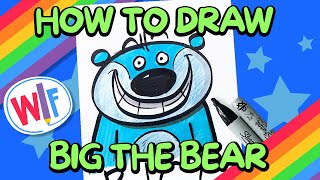 How To Draw Big the Bear!
