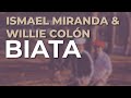 Ismael Miranda & Willie Colón - Biata (Audio Oficial)