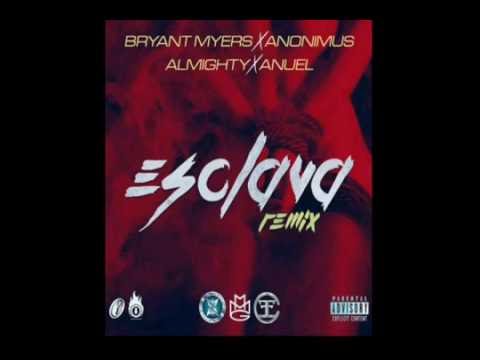 Bryant Myers Ft. Anonimus Almighty Y Anuel - Esclava (Official Remix)