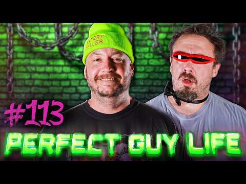 CHARK! | Perfect Guy Life Podcast #113 w/ Sam Hyde & Nick Rochefort