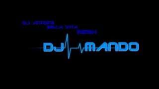 Dj Antoine Bella Vita (Dj Mando Remix)