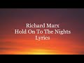 Richard Marx - Hold On To The Nights (Lyrics)