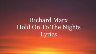 Richard Marx - Hold On To The Nights (Lyrics)