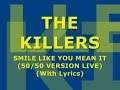 The Killers - Smile Like You Mean It (50/50 Live ...