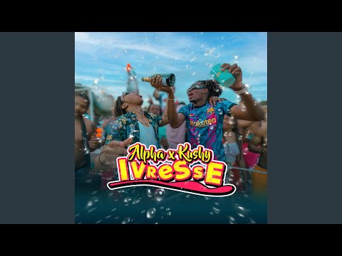 Ivresse (feat. Kushy)