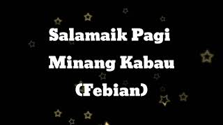 Download lagu Salamaik pagi Minang Kabau || Febian mp3 Download lagu Salamaik pagi Minang Kabau || Febian mp3