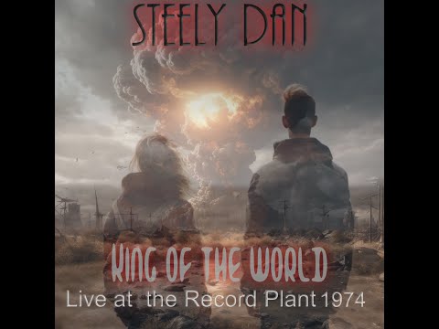 Steely Dan - King of the World Live at the Record Plant (1974)
