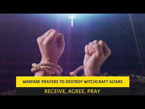 WARFARE PRAYERS TO DESTROY WITCHCRAFT ALTARS - PASTOR ROBERT CLANCY 
