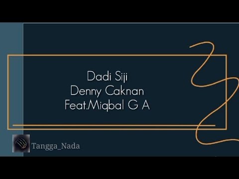 Dadi Siji ~ Denny Caknan Feat. Miqbal G A || Lirik Lagu Non-Official