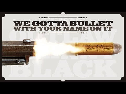 Exclusive Bullet With Your Name From Outlaw Johnny Black