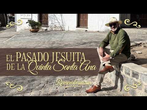 El pasado jesuita de la Quinta Santa Ana