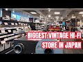 I Visited The Biggest Vintage And Used Hifi Store In Japan