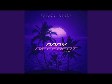 Body Different (feat. Remo the Hitmaker)