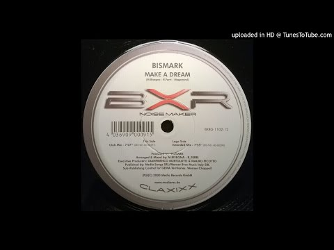 Bismark - Make A Dream (Club Mix)