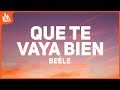 Beéle Que Te Vaya Bien Letra