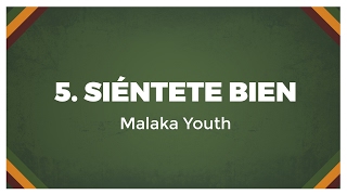 05 Malaka Youth - Siéntete Bien