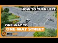 How to Turn Left Properly | One Way to One Way Left Turns