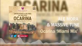 Dimitri Vegas & Like Mike Feat. Wolfpack - Ocarina (Ale Mora & Massive Tune 'Miami' Mix)