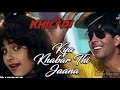 Kya Khabar Thi Jaana