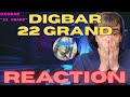 First Time Listening To DigBar 22 Grand I Wasn T Ready DigBar 22 Grand REACTION