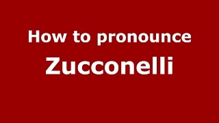 How to pronounce Zucconelli