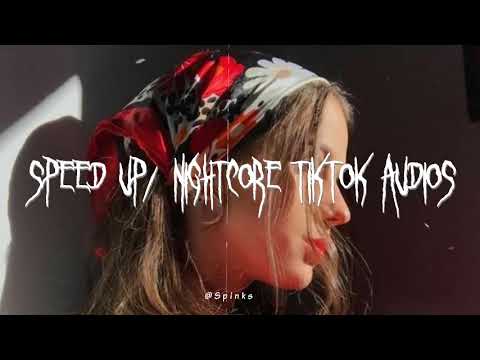 Speed up/nightcore tiktok audios part389 ♡