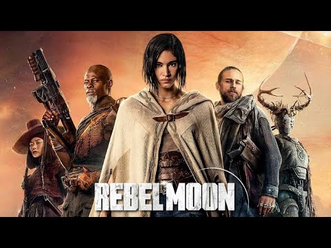 Rebel Moon: A Child of Fire (2023) Movie || Sofia Boutella, Djimon Hounsou, Ed S || Review and Facts