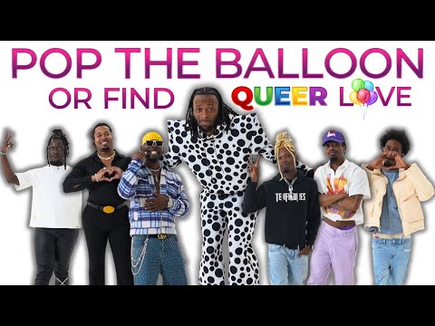 Ep 11: Pop The Balloon or Find QUEER Love (ATL) | With Trackz