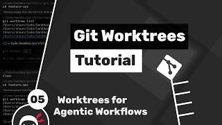 Git Worktrees Tutorial #5 - Worktrees in Agentic Coding Workflows