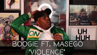 Boogie ft. Masego- &#39;Violence&#39; | #SongStories
