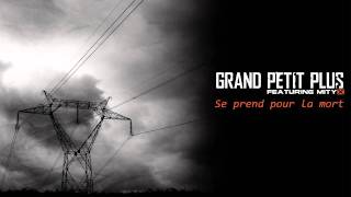 Grand Petit Plus - Se Prend pour la Mort (feat. MITYX)