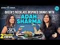 Exploring Queen S Necklace Inspired Drinks With Adah Sharma X Kamiya Jani In Mumbai CT Discovery